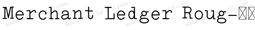 Merchant Ledger Roug字体转换
